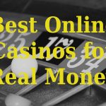 Online Casinos: Finding the Best One for Real Money Gaming