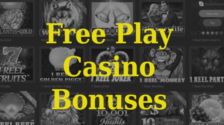 Free Play Casino Bonuses
