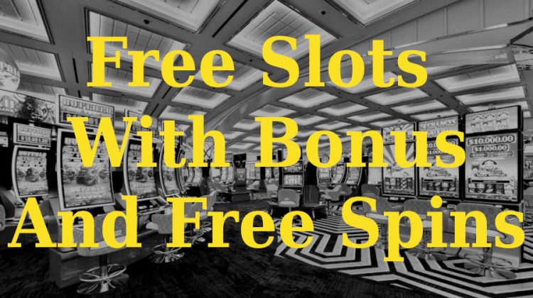 Free Slots With Bonus And Free Spins
