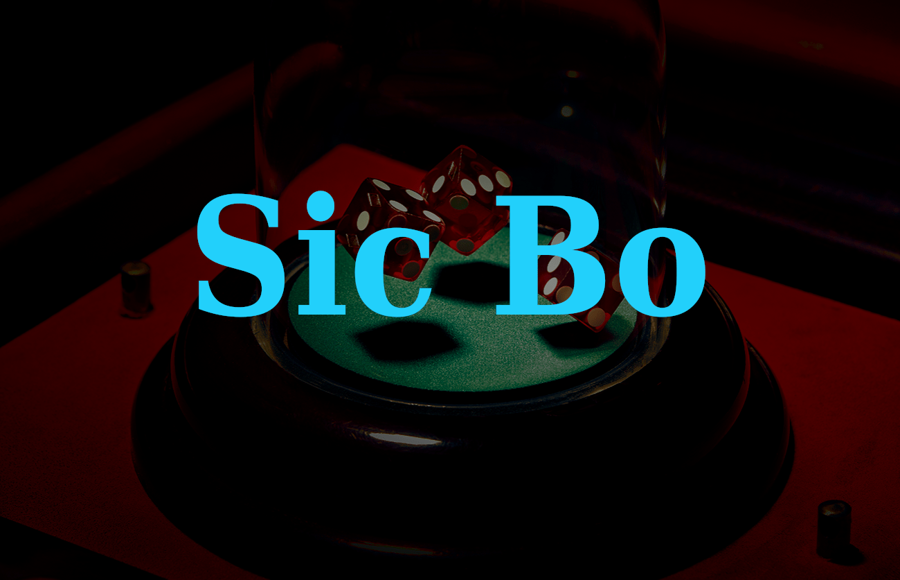 Play Sic Bo Online with the Best Sic Bo Bonuses