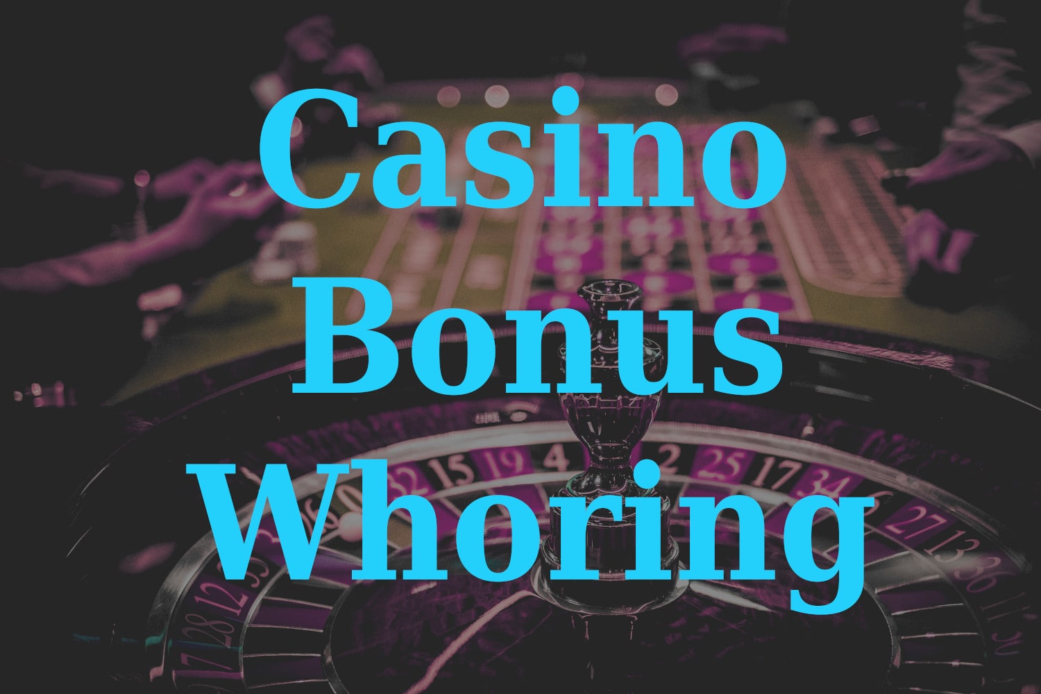 Casino Bonus Whoring